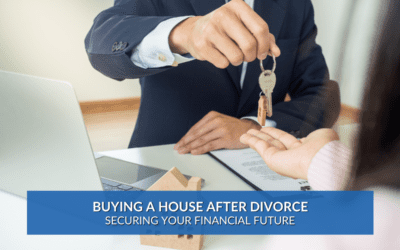 Buying a House After Divorce – Securing Your Financial Future